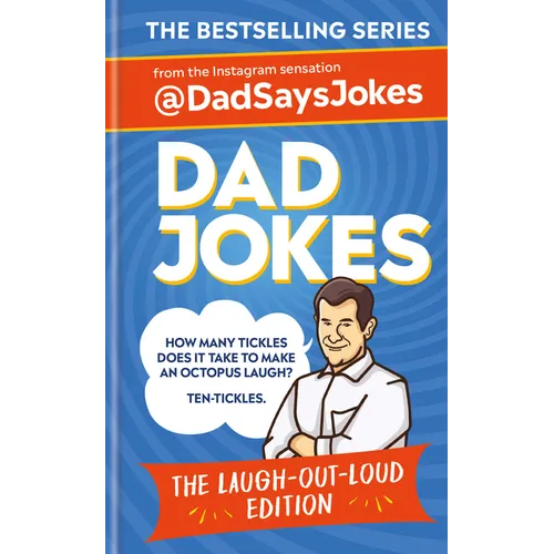 Dad Jokes: The Laugh-Out-Loud Edition: The New Collection from the Sunday Times Bestsellers