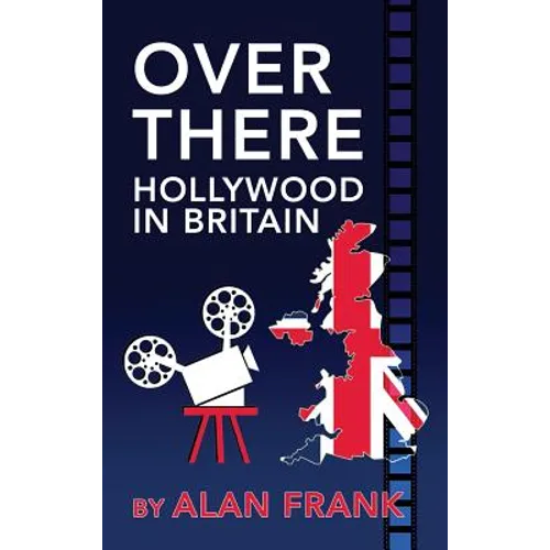 Over There - Hollywood in Britain (hardback)