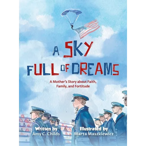 A Sky Full of Dreams: A Mother's Story about Faith, Family, and Fortitude