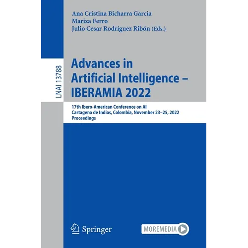 Advances in Artificial Intelligence - Iberamia 2022: 17th Ibero-American Conference on Ai, Cartagena de Indias, Colombia, November 23-25, 2022, Procee