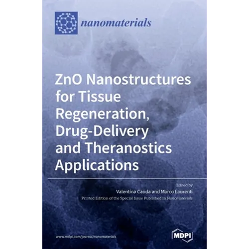 ZnO Nanostructures for Tissue Regeneration, Drug-Delivery and Theranostics Applications