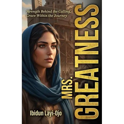 Mrs. Greatness: Strength Behind the Calling, Grace Within the Journey