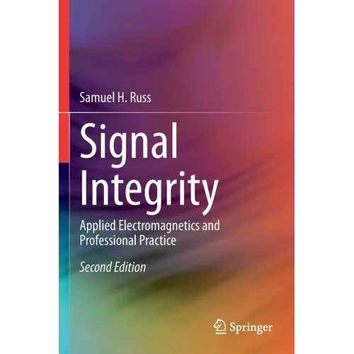 Signal Integrity: Applied Electromagnetics and Professional Practice