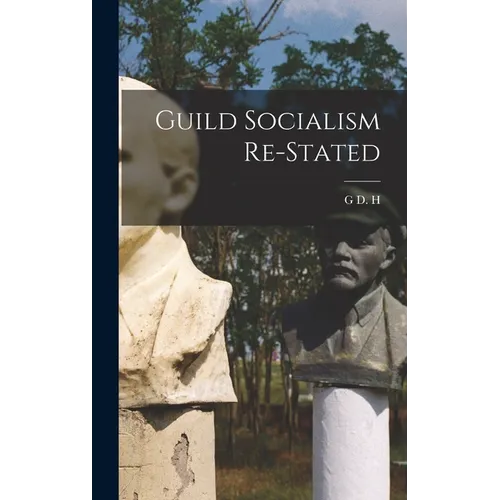 Guild Socialism Re-stated