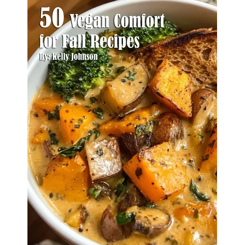 50 Vegan Comfort for Fall Recipes