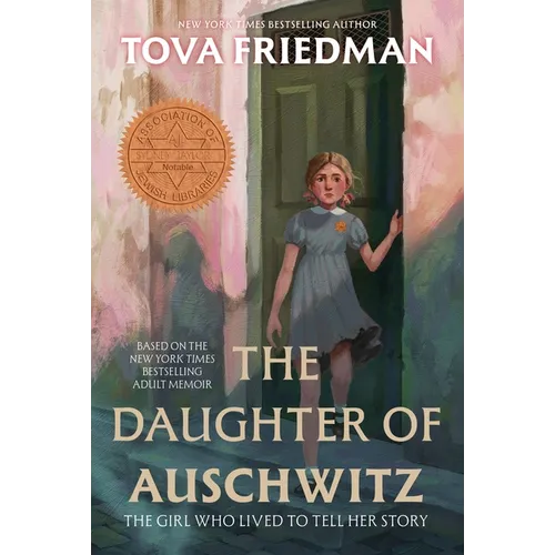 The Daughter of Auschwitz: The Girl Who Lived to Tell Her Story