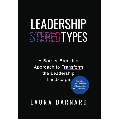 Leadership Types: A Barrier-Breaking Approach to Transform the Leadership Landscape