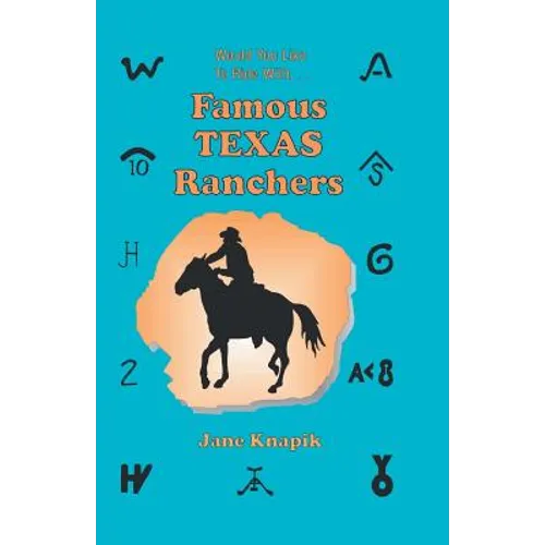Would You Like to Ride With . . . Famous Texas Ranchers