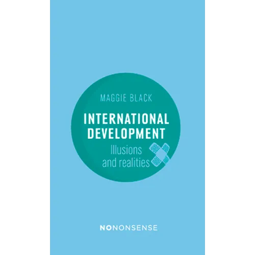 Nononsense International Development: Illusions and Realities