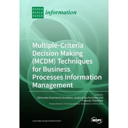 Multiple-Criteria Decision-Making (MCDM) Techniques for Business Processes Information Management