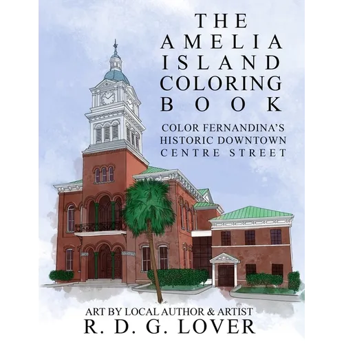 The Amelia Island Coloring Book: Color Fernandina's Historic Downtown Centre Street