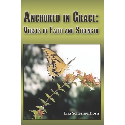 Anchored in Grace: Verses of Faith and Strength