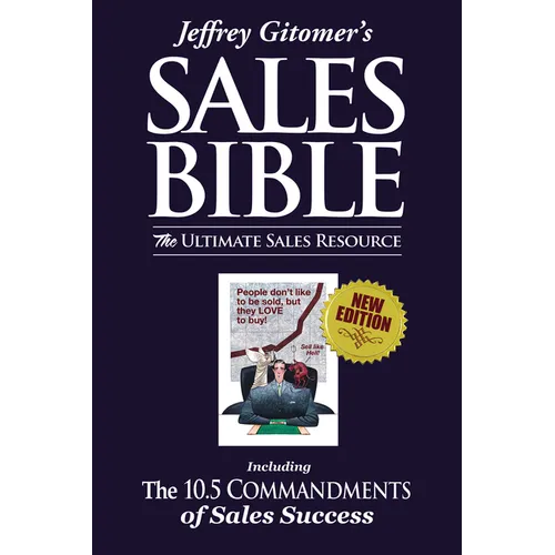Jeffrey Gitomer's the Sales Bible: The Ultimate Sales Resource