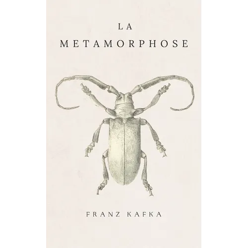 La Métamorphose: de Franz Kafka Traduction française