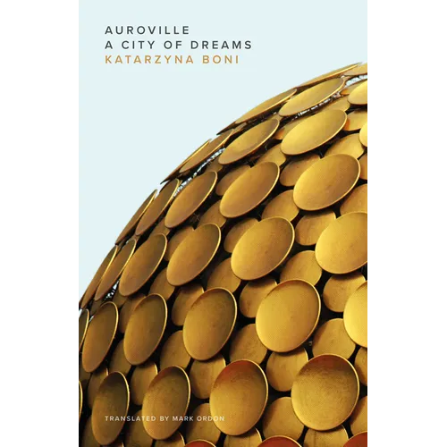 Auroville: A City of Dreams