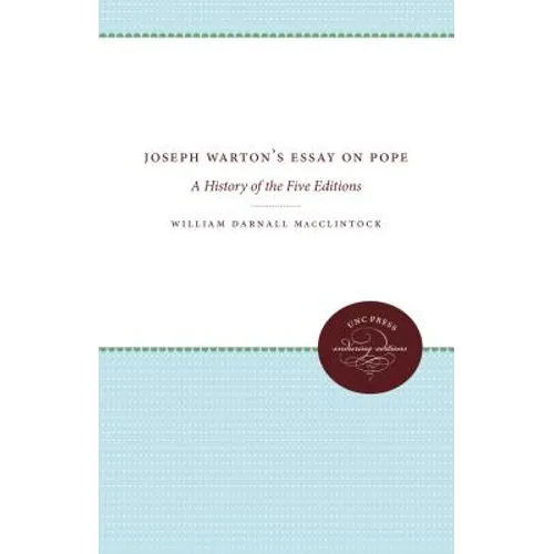 Joseph Warton's Essay on Pope: A History of the Five Editions