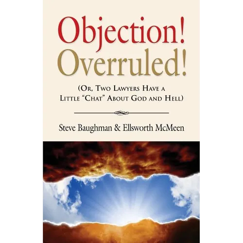 Objection! Overruled! (Or, Two Lawyers Have a Little Chat about God and Hell)