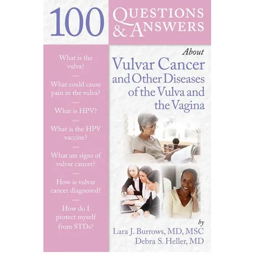 100 Questions & Answers about Vulvar Cancer and Other Diseases of the Vulva and Vagina