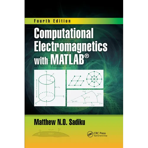 Computational Electromagnetics with Matlab, Fourth Edition