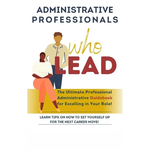 Administrative Professionals Who Lead