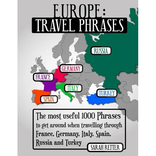 Europe: Travel Phrases for English Speaking Travelers: The most useful 1.000 phrases to get around when travelling through Fra
