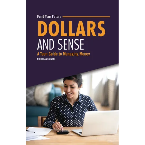 Dollars and Sense: A Teen Guide to Managing Money