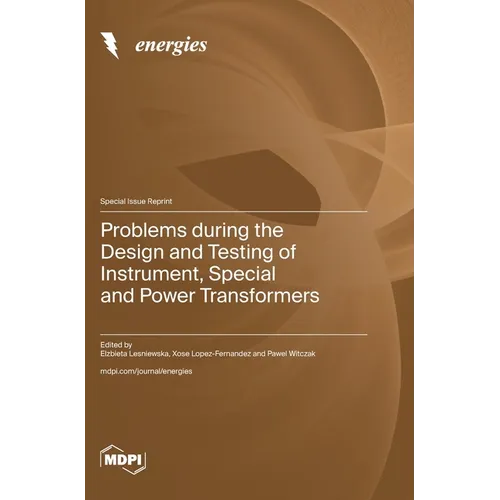 Problems during the Design and Testing of Instrument, Special and Power Transformers