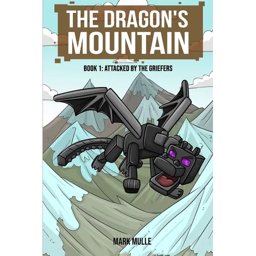 The Dragon's Mountain, Book One: Attacked by the Griefers
