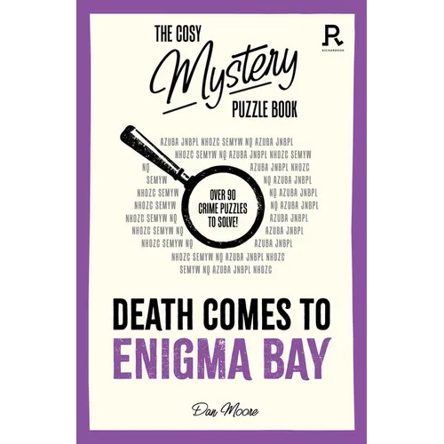 Death Comes to Enigma Bay: Over 90 Crime Puzzles to Solve!