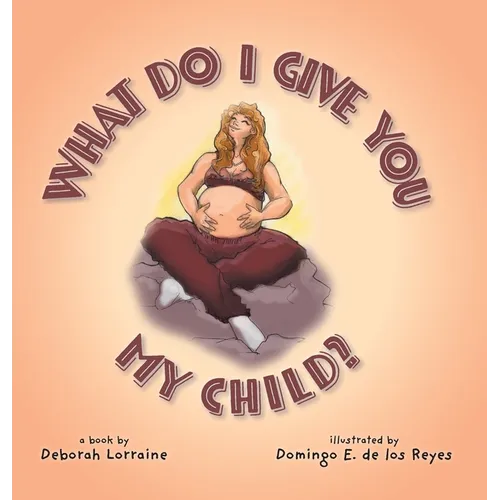 What Do I Give You My Child?