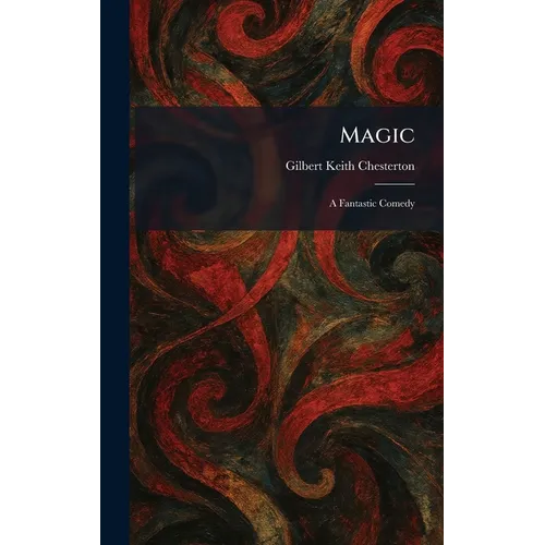 Magic: A Fantastic Comedy