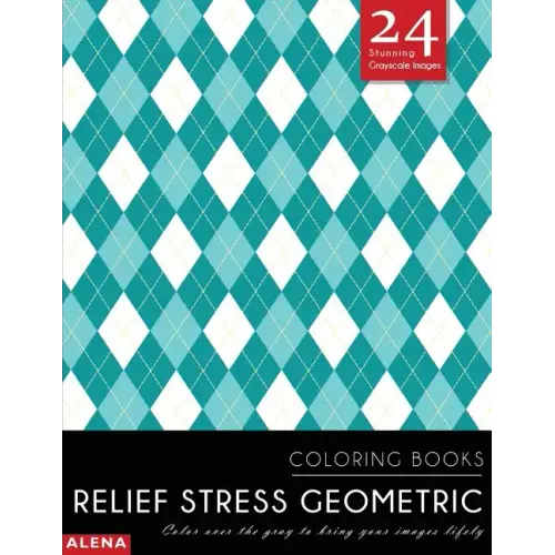 Relief Stress Geometric Coloring Books: Stress relief coloring books for adults with 24 Stunning Geometric Grayscale Images