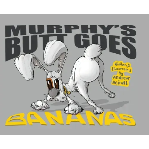 Murphy's Butt Goes Bananas