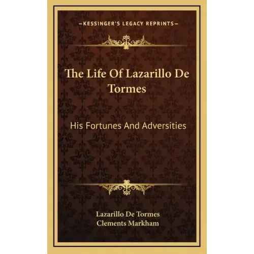 The Life of Lazarillo de Tormes: His Fortunes and Adversities