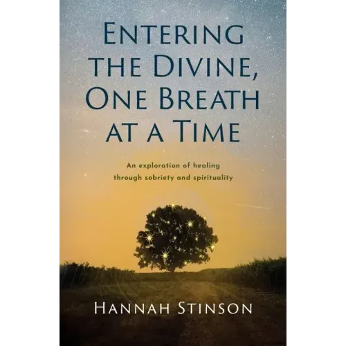 Entering the Divine, One Breath at a Time: An exploration of healing through sobriety and spirituality