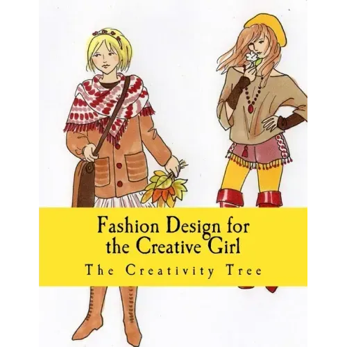 Fashion Design for the Creative Girl