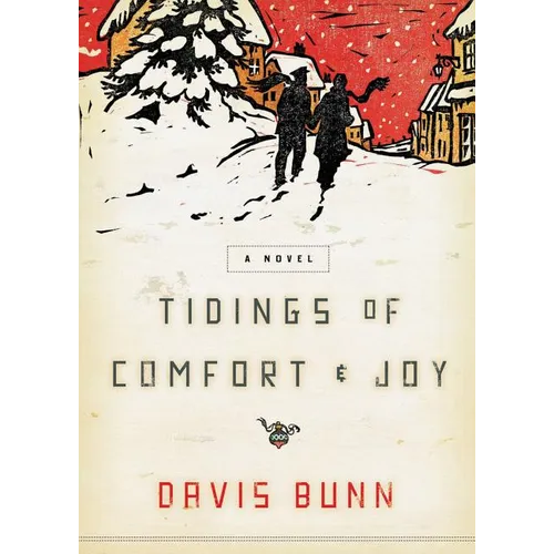 The Tidings of Comfort and Joy: A Classic Christmas Novel of Love, Loss, and Reunion