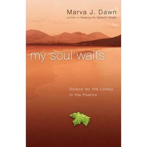 My Soul Waits: Solace for the Lonely in the Psalms