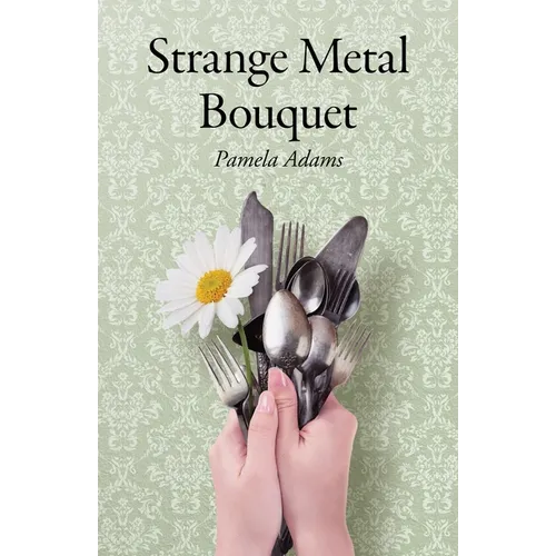 Strange Metal Bouquet