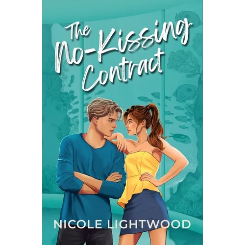 The No-Kissing Contract: A Fake Dating YA Romance