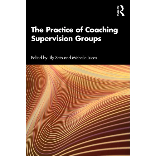 The Practice of Coaching Supervision Groups