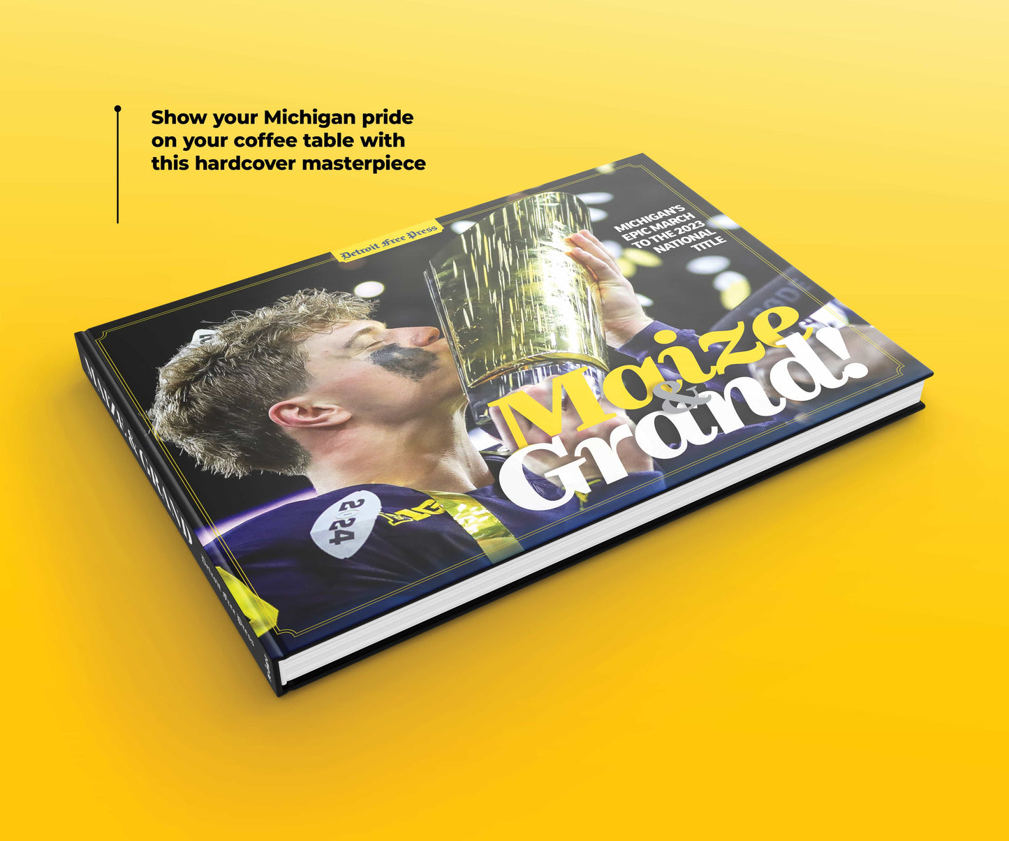 Maize & Grand: Michigan’s Epic March to the 2023 National Title Book