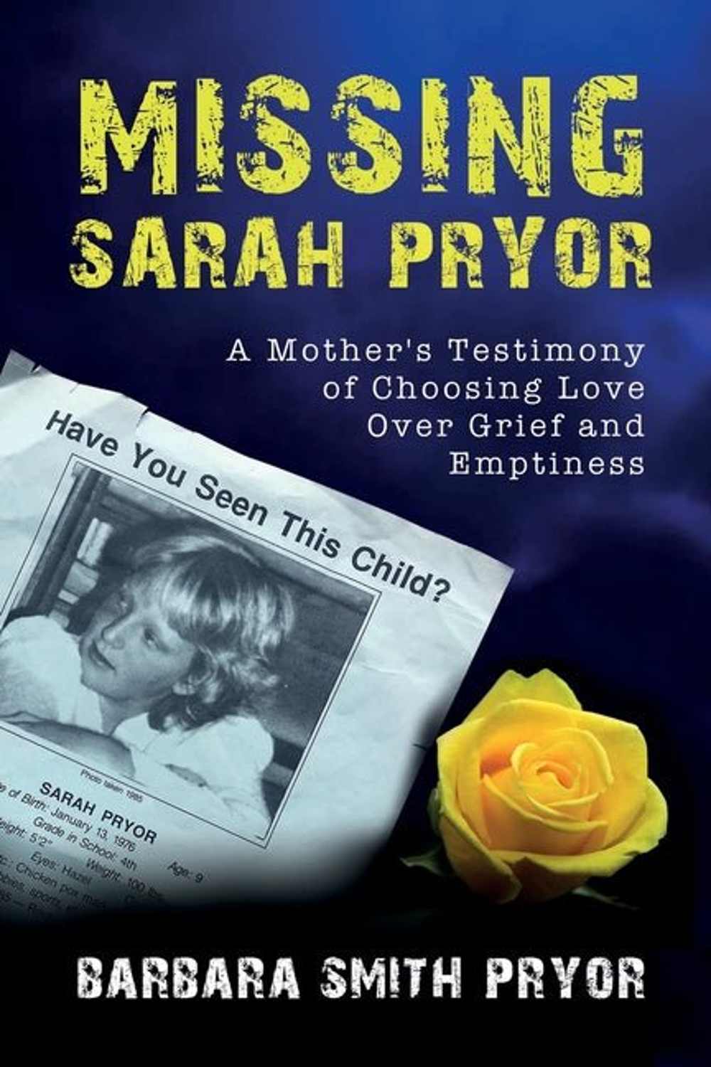Missing Sarah Pryor: A Mother's Testimony of Choosing Love over Grief and Emptiness Book