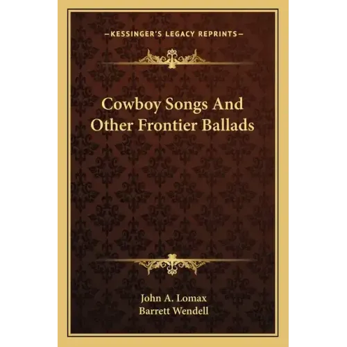 Cowboy Songs and Other Frontier Ballads