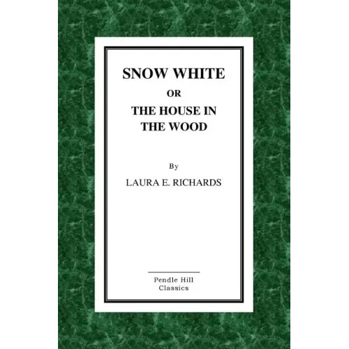 Snow-White or the House in the Wood