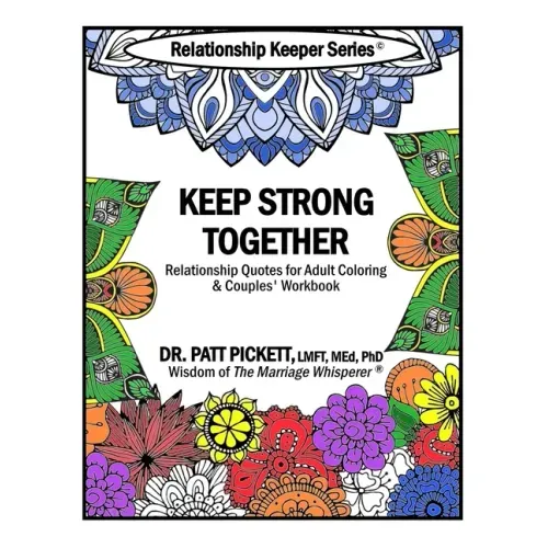 Keep Strong Together - Relationship Quotes for Adult Coloring & Couples' Workbook