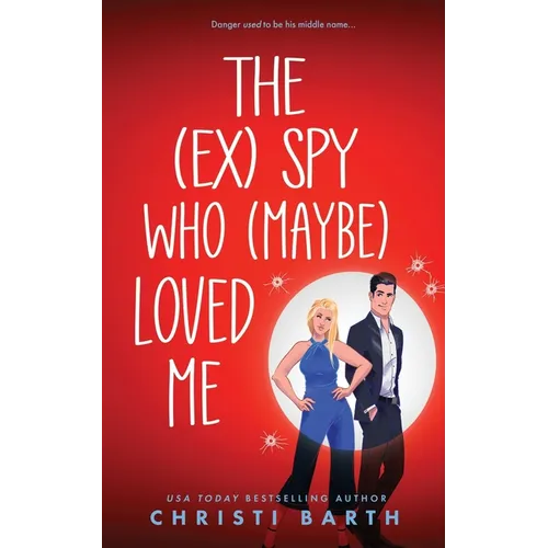 The (ex) Spy Who (maybe) Loved Me