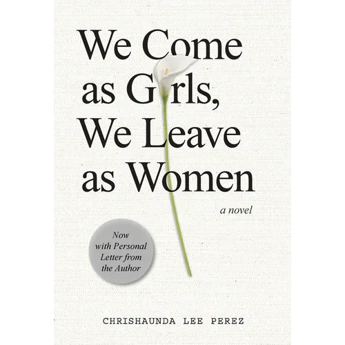 We Come as Girls, We Leave as Women