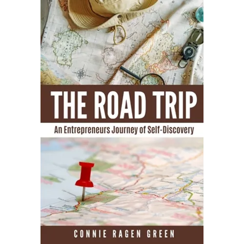 The Road Trip: An Entrepreneur's Journey of Self-Discovery