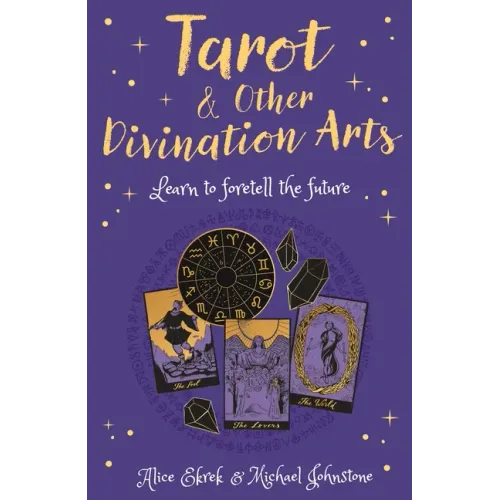 Tarot & Other Divination Arts: Learn to Foretell the Future